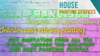 SAN FRANCISCO    HOUSE PAINTING SERVICES 》Painter at your home  ◇ near me ☆ INTERIOR & EXTERIOR ☆ Wo