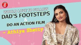 Athiya Shetty's Striking CONFESSION On Following Dad Suniel Shetty's Footsteps To Do An Action Film