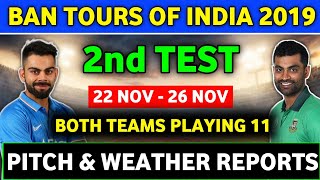 India vs Bangladesh 2nd Test - Playing 11,Weather & Pitch Reports