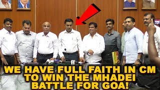 WATCH: Cabinet Ministers Have Full Faith In CM To Win The Mhadei Battle For Goa!