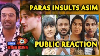 Bigg Boss 13 | Public Angry On Paras For INSULTING Comment On Asim | Public Reaction | BB 13