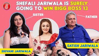 'Shefali Jariwala Is Surely Going To Win Bigg Boss 13', Says Her Father & Sister