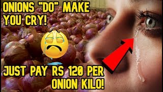 Onions DO Make You Cry! Just Pay Rs 120 Per Onion Kilo For Teardrops Galore!