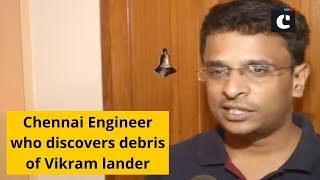Chennai Engineer who discovers debris of Vikram lander