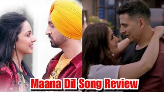 Maana Dil Song Review In Detail