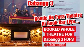 A Nepal Based Fan Has Booked Whole Theatre For First Day First Show Of Dabangg 3