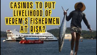 Verem Panchayat Strongly Opposes Casino Shifting; Says Livelihood Of Fishermen Will Be At Stake!