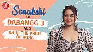 Sonakshi Sinha shares her excitement over Dabangg 3 & Bhuj: The Pride Of India