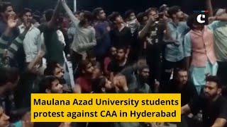 Maulana Azad University students protest against CAA in Hyderabad