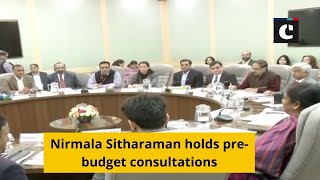 Nirmala Sitharaman holds pre-budget consultations