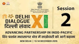 Session 2 - Indo-Pacific Construct: Emerging Architecture | 11th Delhi Dialogue 2019