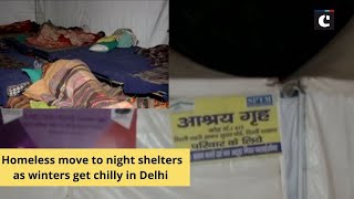 Homeless move to night shelters as winters get chilly in Delhi