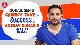 Sohail Sen Opens Up About The MASSIVE Success Of Akshay Kumar's 'Bala' Song