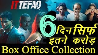 Ittefaq Box Office Collection 6th Day Wednesday Total 6 days Worldwide Earning