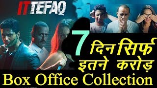 Ittefaq Box Office Collection 6th Day 7th Day Thursday Total 7 days Worldwide Earning
