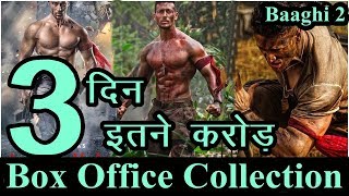 Baaghi-2 3rd day Box Office Collection:Total Baaghi-2 3rd Days  Earning Worldwide Business Till Date