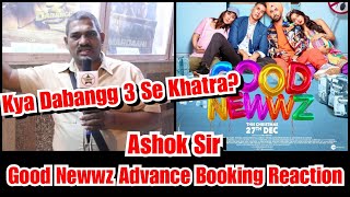 Ashok Sir Reaction On Good Newwz Advance Booking Opening And Its Impact On Dabangg 3