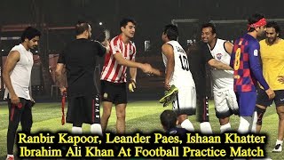 Ranbir Kapoor, Leander Paes, Ishaan Khatter & Ibrahim Ali Khan At Football Practice Match