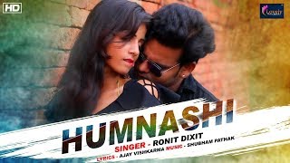 HUMNASHI (FULL HD VIDEO) | Ronit Dixit, Roushani Singh | New Hindi Love Songs 2019 | Romantic