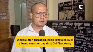 Wadala man thrashed, head tonsured over alleged comment against CM Thackeray