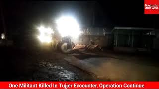 #BreakingNews: One Militant Killed In Tujjer Encounter, Operation On