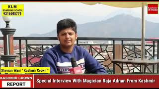 Special Interview With Magician Raja Adnan From Kashmir