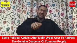 Socio Political Activist Altaf Malik Urges Govt To Address The Genuine Concerns Of Common People