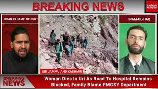 Woman Dies In Uri As Road To Hospital Remains Blocked, Family Blame PMGSY Department