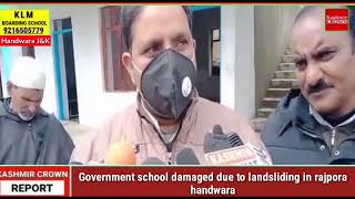 Government school damaged due to landsliding in rajpora handwara