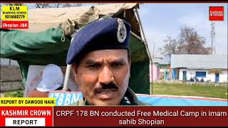 CRPF 178 BN conducted Free Medical Camp in imam sahib Shopian.