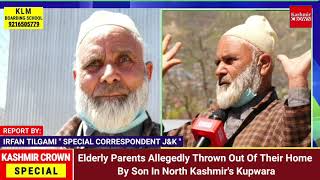 Elderly Parents Allegedly Thrown Out Of Their Home By Son In North Kashmir's Kupwara