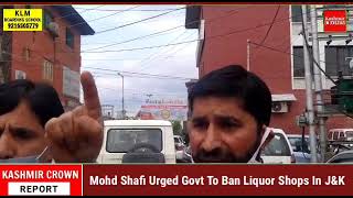 Mohd Shafi Urged Govt To Ban Liquor Shops In J&K