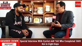 Special Interview Wicth Cyclist Adil Teli Who Completed 3600 Km In Eight Days