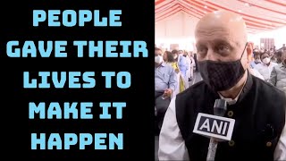 Freedom Shouldn’t Be Taken For Granted, People Gave Their Lives To Make It Happen: Anupam Kher