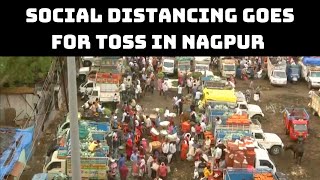 Social Distancing Goes For Toss In Nagpur Market | Catch News