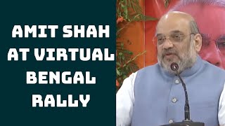 My Helicopter Got Damaged While Coming Here: Amit Shah At Virtual Bengal Rally | Catch News