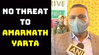 No Threat To Amarnath Yarta, Says Dilbag Singh | Catch News