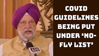 Passengers Defying COVID Guidelines Being Put Under ‘No-Fly List’: Hardeep Puri | Catch News