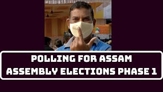 Polling For Assam Assembly Elections Phase 1 Begins | Catch News