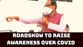 CM Shivraj Holds Roadshow To Raise Awareness Over COVID Appropriate Behaviour In Bhopal | Catch News