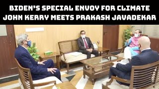 Biden’s Special Envoy For Climate John Kerry Meets Prakash Javadekar | Catch News