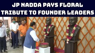 JP Nadda Pays Floral Tribute To Founder Leaders On BJP’s 41st Foundation Day | Catch News