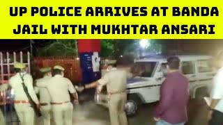 UP Police Arrives At Banda Jail With Mukhtar Ansari | Catch News