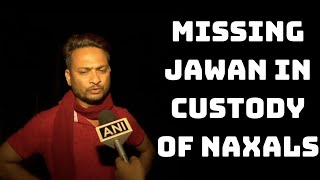 Bijapur Naxal Attack: Missing Jawan In Custody Of Naxals, Says Local Journalist | Catch News