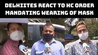 Delhiites React to HC Order Mandating Wearing Of Mask Even While Driving Alone | Catch News