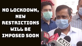 No lockdown, New Restrictions Will Be Imposed Soon: Delhi CM | Catch News
