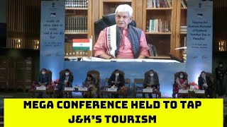 Mega Conference Held To Tap J&K’s Tourism Potential | Catch News