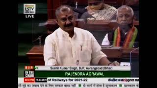 Shri Sushil Singh on the Demands for Grants under the control of Ministry of Railways for 2021-22