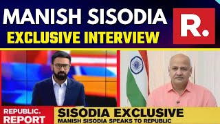 Manish Sisodia Exclusive Interview on @Republic World | MUST WATCH