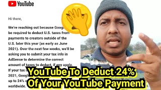YouTube New Update: Now YouTube May Deduct Your 24 Percent Earnings!